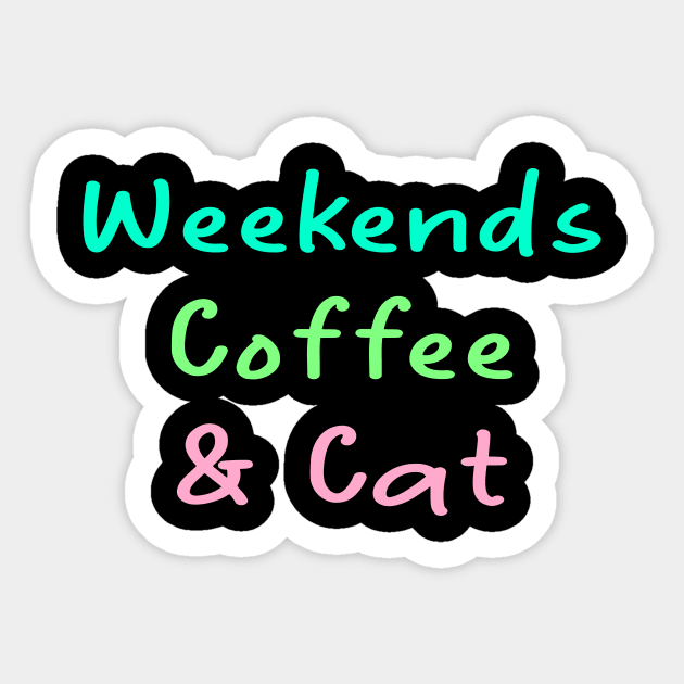 weekends coffee and cats Sticker by merysam